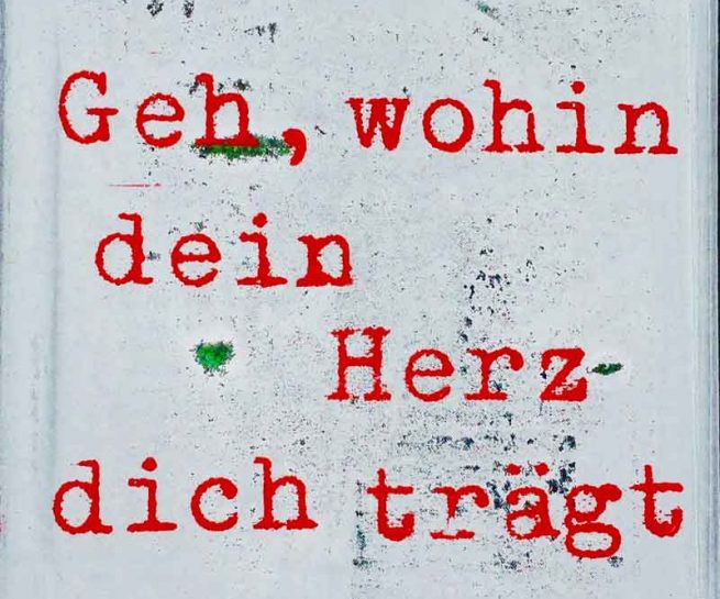 Siebdruck Geh, wohin dein Herz