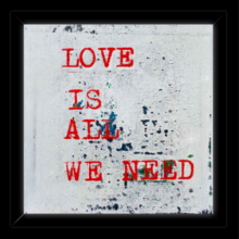 Love is all we need! Love is all we need!