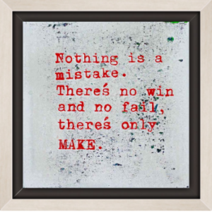 Nothing is a mistake.