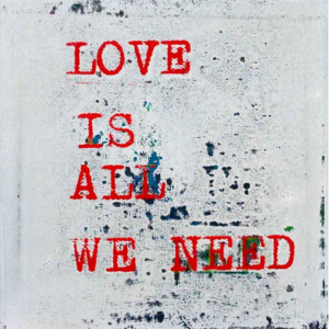 Love is all we need!