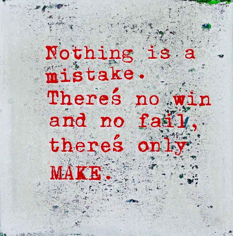 Nothing is a mistake.