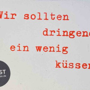 Wir sollten dringend...